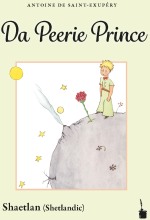 Da Peerie Prince, a translation of Antoine De Saint-Exupéry's 'Le Petit Prince' by Christine De Luca